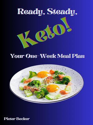 cover image of Ready, Steady, Keto! Your One-Week Meal Plan